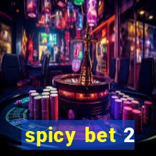 spicy bet 2